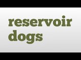 reservoir dogs meaning and pronunciation