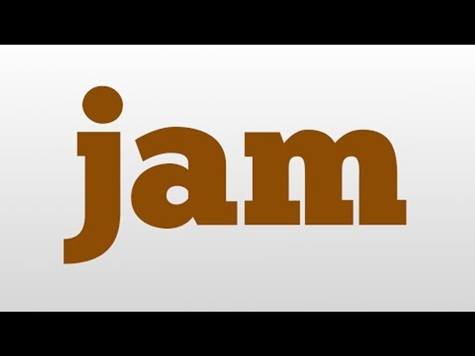 jam meaning and pronunciation