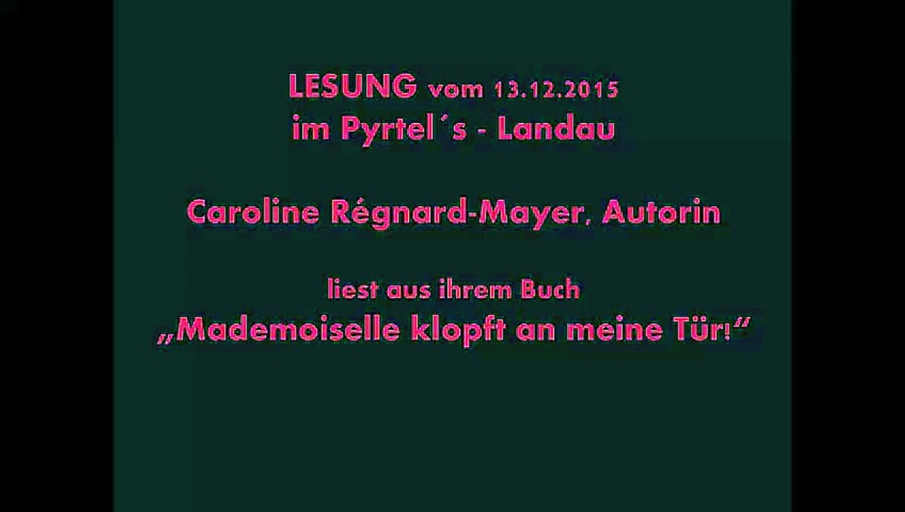 LESUNG aus meinem Buch 'Mademoiselle klopft an meine Tür!' 13.12.2015