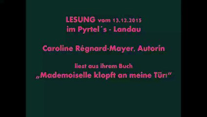 LESUNG aus meinem Buch "Mademoiselle klopft an meine Tür!" 13.12.2015