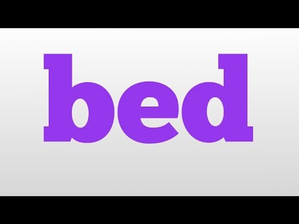 bed meaning and pronunciation