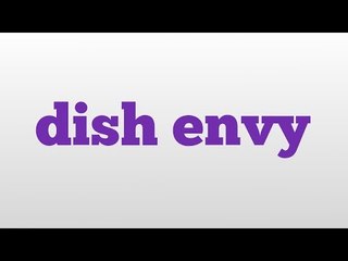 dish envy meaning and pronunciation