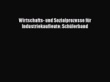 Wirtschafts- und Sozialprozesse für Industriekaufleute: Schülerband PDF Ebook herunterladen