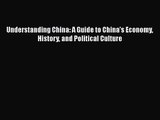 [PDF Download] Understanding China: A Guide to China's Economy History and Political Culture