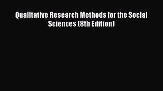 [PDF Download] Qualitative Research Methods for the Social Sciences (8th Edition) [Read] Online