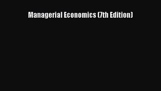 [PDF Download] Managerial Economics (7th Edition) [PDF] Online