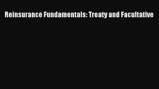 [PDF Download] Reinsurance Fundamentals: Treaty and Facultative [Read] Full Ebook
