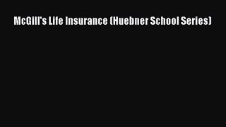 [PDF Download] McGill's Life Insurance (Huebner School Series) [Read] Online