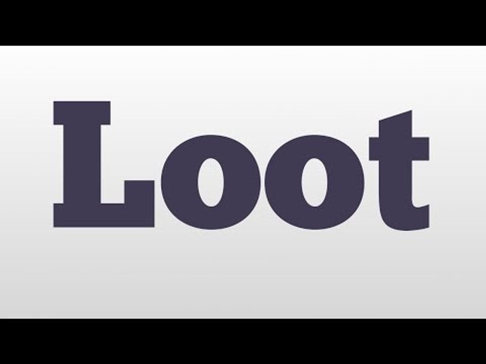 loot-meaning-and-pronunciation-video-dailymotion