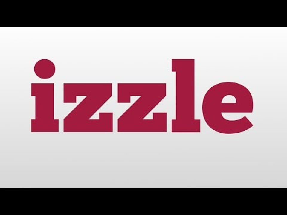 izzle meaning and pronunciation