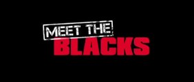 MEET THE BLACKS (2016) Trailer