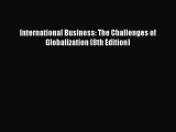 [PDF Download] International Business: The Challenges of Globalization (8th Edition) [Download]