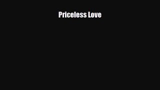 [PDF Download] Priceless Love [Read] Full Ebook