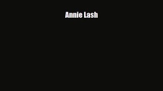 [PDF Download] Annie Lash [Download] Online