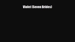 [PDF Download] Violet (Seven Brides) [PDF] Online
