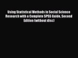 [PDF Download] Using Statistical Methods in Social Science Research with a Complete SPSS Guide