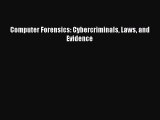 [PDF Download] Computer Forensics: Cybercriminals Laws and Evidence [Download] Online