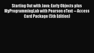 [PDF Download] Starting Out with Java: Early Objects plus MyProgrammingLab with Pearson eText