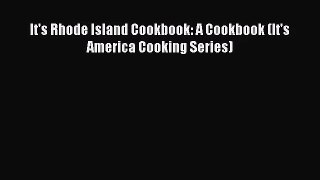 PDF Download It's Rhode Island Cookbook: A Cookbook (It's America Cooking Series) Read Online