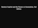 Read Venture Capital and the Finance of Innovation 2nd Edition PDF Free