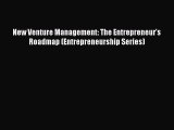 Read New Venture Management: The Entrepreneur's Roadmap (Entrepreneurship Series) Ebook Free