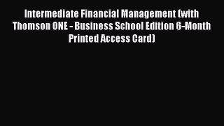 Read Intermediate Financial Management (with Thomson ONE - Business School Edition 6-Month