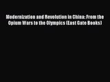 Download Modernization and Revolution in China: From the Opium Wars to the Olympics (East Gate