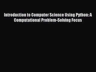 Download Video: [PDF Download] Introduction to Computer Science Using Python: A Computational Problem-Solving