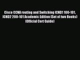 [PDF Download] Cisco CCNA routing and Switching ICND1 100-101 ICND2 200-101 Academic Edition