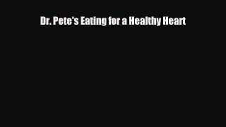 PDF Download Dr. Pete's Eating for a Healthy Heart PDF Full Ebook