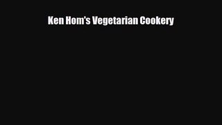 PDF Download Ken Hom's Vegetarian Cookery PDF Online