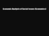 Download Economic Analysis of Social Issues (Economics) PDF Free