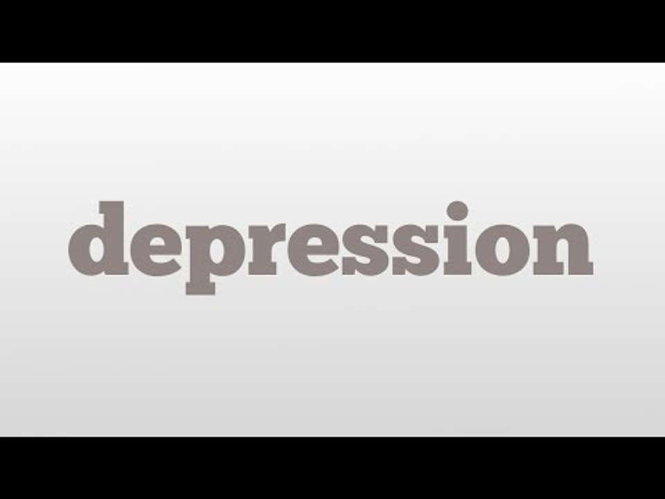 depression meaning and pronunciation