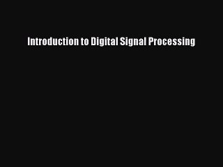 [PDF Download] Introduction to Digital Signal Processing [Download] Online