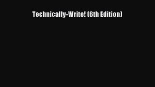 [PDF Download] Technically-Write! (6th Edition) [Download] Full Ebook