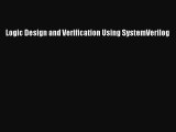 [PDF Download] Logic Design and Verification Using SystemVerilog [Read] Full Ebook