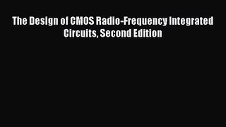 [PDF Download] The Design of CMOS Radio-Frequency Integrated Circuits Second Edition [Read]