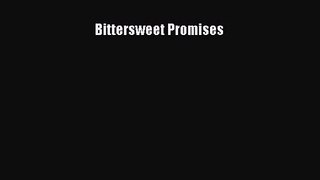[PDF Download] Bittersweet Promises [PDF] Full Ebook