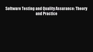 [PDF Download] Software Testing and Quality Assurance: Theory and Practice [Read] Online