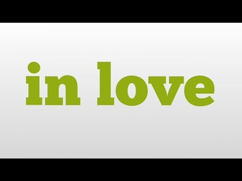 in love meaning and pronunciation