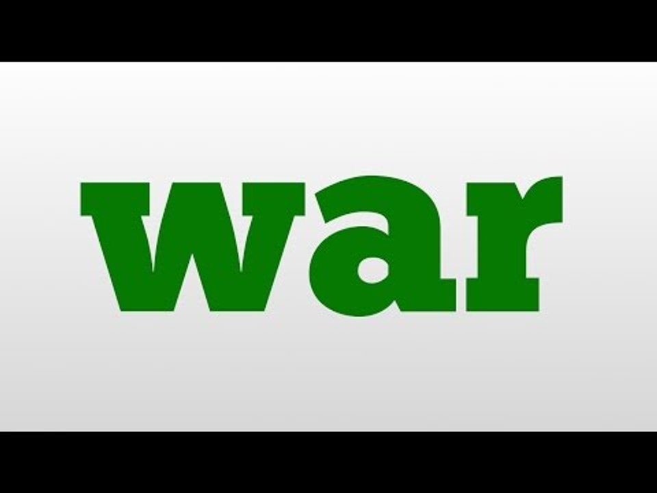 war meaning and pronunciation