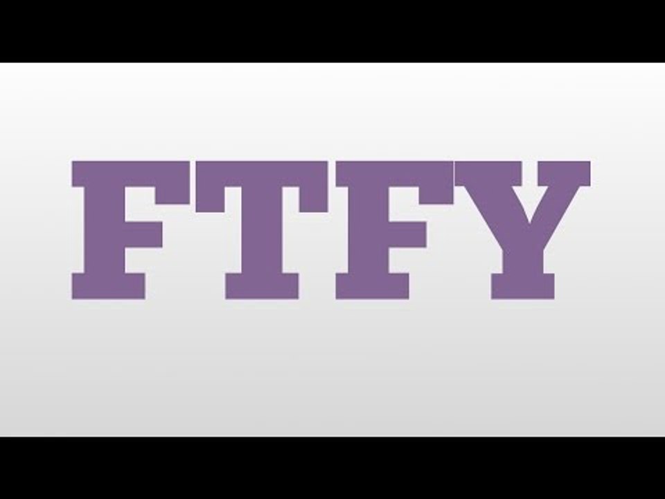 FTFY meaning and pronunciation