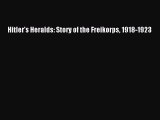 PDF Download Hitler's Heralds: Story of the Freikorps 1918-1923 Read Online