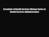 PDF Download Essentials of Health Services (Delmar Series in Health Services Administration)