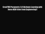 [PDF Download] Creo(TM) Parametric 3.0 (Activate Learning with these NEW titles from Engineering!)