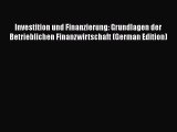 Investition und Finanzierung: Grundlagen der Betrieblichen Finanzwirtschaft (German Edition)