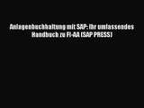 Anlagenbuchhaltung mit SAP: Ihr umfassendes Handbuch zu FI-AA (SAP PRESS) PDF Ebook Download