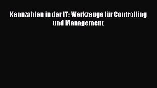 Kennzahlen in der IT: Werkzeuge für Controlling und Management PDF Ebook Download Free Deutsch