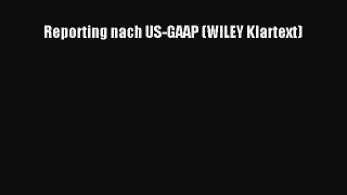 Reporting nach US-GAAP (WILEY Klartext) PDF Herunterladen