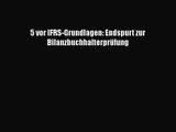 5 vor IFRS-Grundlagen: Endspurt zur Bilanzbuchhalterprüfung PDF Ebook herunterladen gratis